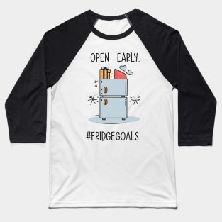 Open Early #Fridegoals Baseball T-Shirt